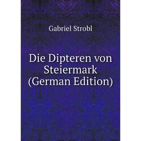 

Книга Die Dipteren von Steiermark (German Edition)