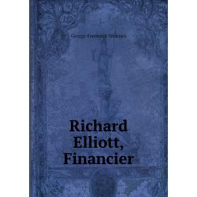 

Книга Richard Elliott, Financier
