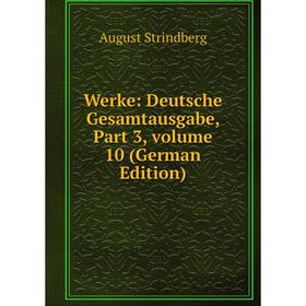 

Книга Werke: Deutsche Gesamtausgabe, Part 3, volume 10 (German Edition)