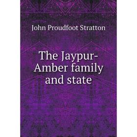 

Книга The Jaypur-Amber family and state