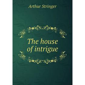 

Книга The house of intrigue