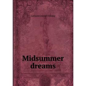 

Книга Midsummer dreams