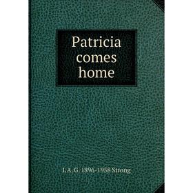 

Книга Patricia comes home