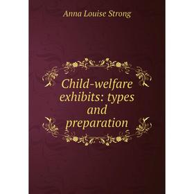 

Книга Child-welfare exhibits: types and preparation