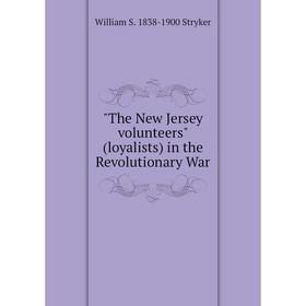 

Книга The New Jersey volunteers (loyalists) in the Revolutionary War