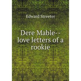 

Книга Dere Mable- love letters of a rookie