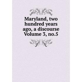 

Книга Maryland, two hundred years ago, a discourse Volume 3, no 5