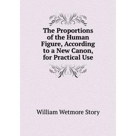 

Книга The Proportions of the Human Figure, According to a New Canon, for Practical Use