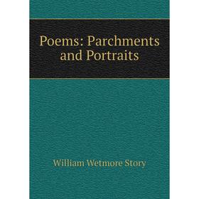 

Книга Poems: Parchments and Portraits