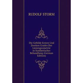 

Книга Die Gebilde Ersten Und Zweiten Grades Der Liniengeometrie in Synthetischer Behandlung (German Edition)