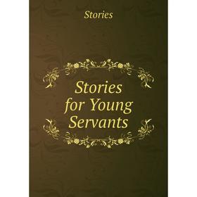 

Книга Stories for Young Servants