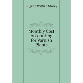

Книга Monthly Cost Accounting for Varnish Plants