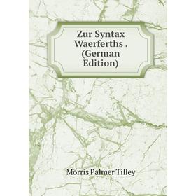 

Книга Zur Syntax Waerferths. (German Edition)