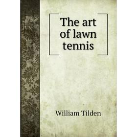 

Книга The art of lawn tennis