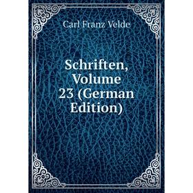 

Книга Schriften, Volume 23 (German Edition)