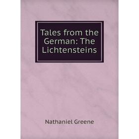 

Книга Tales from the German: The Lichtensteins