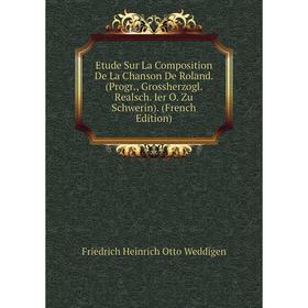 

Книга Etude Sur La Composition De La Chanson De Roland. (Progr., Grossherzogl. Realsch. Ier O. Zu Schwerin). (French Edition)