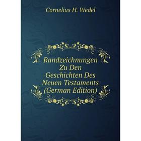 

Книга Randzeichnungen Zu Den Geschichten Des Neuen Testaments (German Edition)