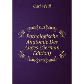 

Книга Pathologische Anatomie Des Auges