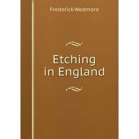 

Книга Etching in England