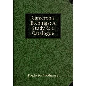 

Книга Cameron's Etchings: A Study & a Catalogue