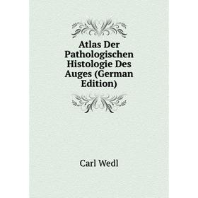 

Книга Atlas Der Pathologischen Histologie Des Auges (German Edition)