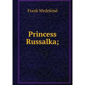 

Книга Princess Russalka