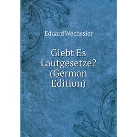

Книга Giebt Es Lautgesetze (German Edition)