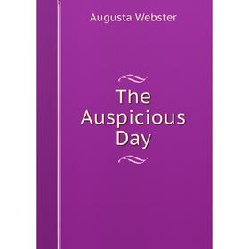 

Книга The Auspicious Day