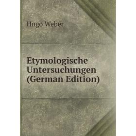 

Книга Etymologische Untersuchungen (German Edition)