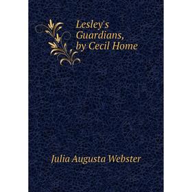 

Книга Lesley's Guardians, by Cecil Home