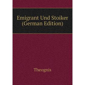 

Книга Emigrant Und Stoiker (German Edition)