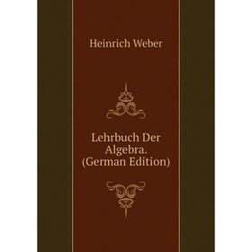 

Книга Lehrbuch Der Algebra