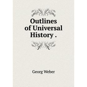

Книга Outlines of Universal History