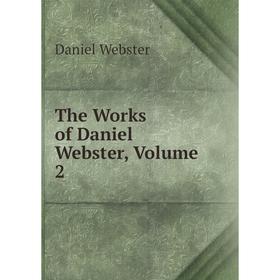 

Книга The Works of Daniel Webster, Volume 2