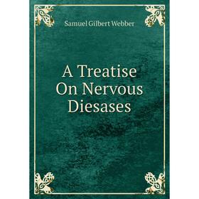 

Книга A Treatise On Nervous Diesases