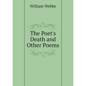 

Книга The Poet's Death and Other Poems