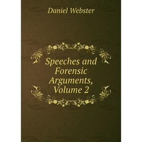 

Книга Speeches and Forensic Arguments, Volume 2