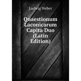 

Книга Quaestionum Laconicarum Capita Duo (Latin Edition)