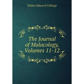 

Книга The Journal of Malacology, Volumes 11-12