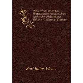 

Книга Democritus; Oder, Die Hinterlassene Papiere Eines Lachenden Philosophen, Volume 10 (German Edition)