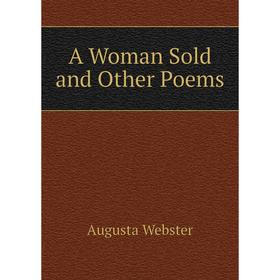 

Книга A Woman Sold and Other Poems