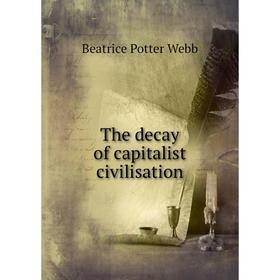 

Книга The decay of capitalist civilisation