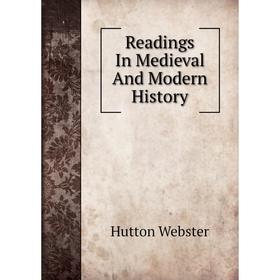 

Книга Readings In Medieval And Modern History