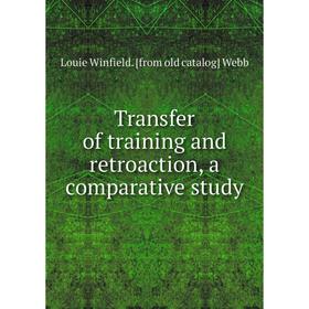

Книга Transfer of training and retroaction, a comparative study