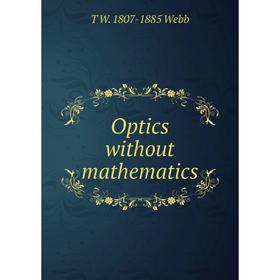 

Книга Optics without mathematics