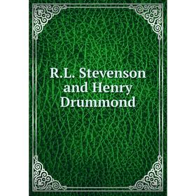 

Книга R.L. Stevenson and Henry Drummond