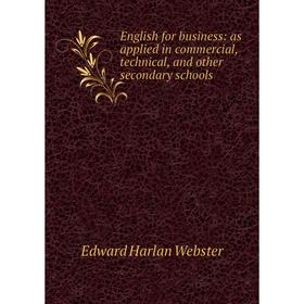 

Книга English for business: as applied in commercial, technical, and other secondary schools