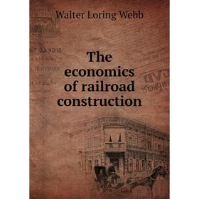 

Книга The economics of railroad construction