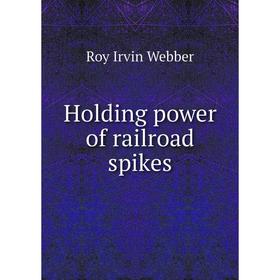 

Книга Holding power of railroad spikes